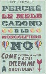 Perché le mele cadono e le mongolfiere no. Come funziona il mondo e altri dilemmi quotidiani.pdf