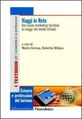 Viaggi in rete. Dal nuovo marketing turistico ai viaggi nei mondi virtuali.pdf