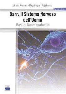 Barr. Il sistema nervoso delluomo. Basi di neuroanatomia.pdf