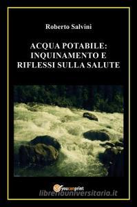 Acqua potabile: inquinamento e riflessi sulla salute.pdf