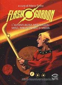 Flash Gordon. Lavventurosa meraviglia: mito, immaginario e media.pdf