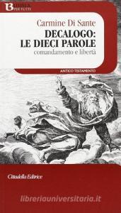 Decalogo: le dieci parole. Comandamento e libertà.pdf