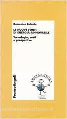 Le nuove fonti di energia rinnovabile. Tecnologie, costi e prospettive.pdf