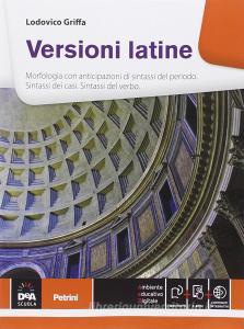 Versioni latine. Per le Scuole superiori. Con e-book. Con espansione online.pdf
