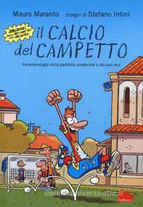 Il calcio del campetto. Fenomenologia della partitella amatoriale e dei suoi eroi.pdf