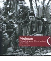 Vietnam. Fotografie di guerra di Ennio Iacobucci 1968-1975.pdf