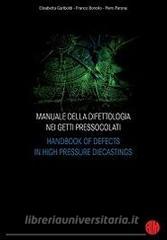 Manuale della difettologia nei getti pressocolati-Handbook of defects in high pressure diecastings.pdf