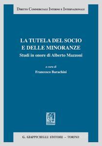 La tutela del socio e delle minoranze. Studi in onore di Alberto Mazzoni.pdf