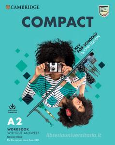 Compact key for schools. For the revised exam from 2020. A2. Students pack. Per le Scuole superiori. Con espansione online. Con File audio per il download.pdf