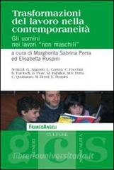Trasformazioni del lavoro nella contemporaneità. Gli uomini nei lavori «non maschili».pdf