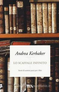 Lo scaffale infinito. Storie di uomini pazzi per i libri.pdf