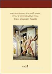 Molte cose stanno bene nella penna che ne la scena starebben male. Teatro e lingua in Ruzante.pdf