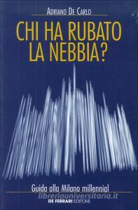 Chi ha rubato la nebbia? Guida alla Milano millennial.pdf
