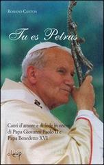 Tu es Petrus. Canti damore e di fede in onore di papa Giovanni Paolo II e papa Benedetto XVI.pdf