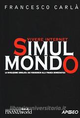 Simulmondo. La rivoluzione simulata: dai videogiochi alla finanza democratica.pdf