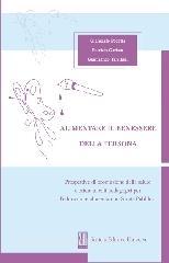 Alimentare il benessere della persona. Prospettive di promozione dellasalute e orientamenti pedagogici per leducazione alimentare in sanità pubblica.pdf