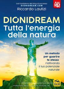 Dionidream. Tutta lenergia della natura. Con Contenuto digitale per download.pdf