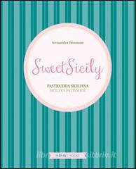 Sweet Sicily. Pasticceria siciliana. Ediz. italiana, inglese e francese.pdf