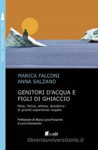 Genitori dacqua e figli di ghiaccio. Noia, fatica, attesa, desiderio: le grandi esperienze negate.pdf