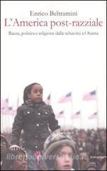 L America post-razziale. Etnia, politica e religione dalla schiavitù a Obama.pdf