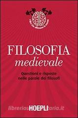 Filosofia medievale. Questioni e risposte nelle parole dei filosofi.pdf