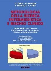 Metodologia della ricerca infermieristica e rischio clinico. Dalla teoria alla pratica. Presentazione di un progetto di ricerca infermieristica.pdf
