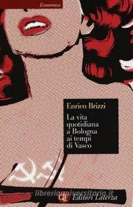 La vita quotidiana a Bologna ai tempi di Vasco.pdf