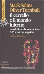 Il cervello e il mondo interno. Introduzione alle neuroscienze dellesperienza soggettiva.pdf