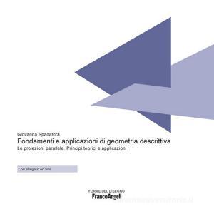 Fondamenti e applicazioni di geometria descrittiva. Le proiezioni parallele. Principi teorici e applicazioni.pdf