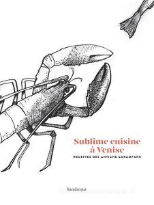 Sublime cuisine à Venise. Recettes des antiche carampane.pdf