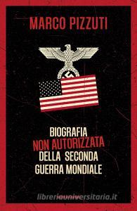 Biografia non autorizzata della seconda guerra mondiale.pdf