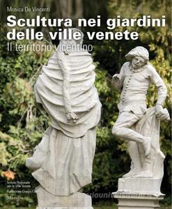 Scultura nei giardini delle ville venete. Il territorio vicentino.pdf