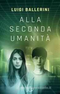 Ebook Alla seconda umanità di Luigi Ballerini edito da Il Castoro Editrice