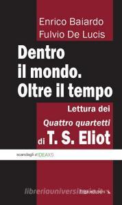 Dentro il mondo. Oltre il tempo. Lettura dei quattro quartetti di T. S. Eliot.pdf