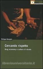 Cercando rispetto. Drug economy e cultura di strada.pdf