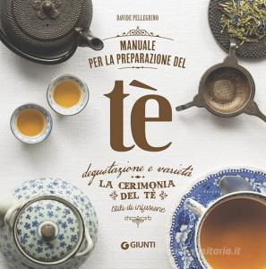 Manuale per la preparazione del tè. La cerimonia del tè. Stili di infusione.pdf