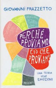 Perché proviamo ciò che proviamo. Una teoria delle emozioni.pdf