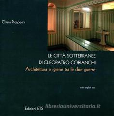 Le città sotterranee di Cleopatro Cobianchi. Architettura e igiene tra le due guerre.pdf