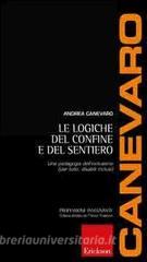 Le logiche del confine e del sentiero. Una pedagogia dellinclusione (per tutti, disabili inclusi).pdf
