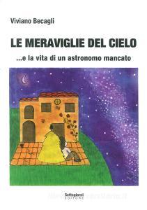 Le meraviglie del cielo... e la vita di un astronomo mancato.pdf