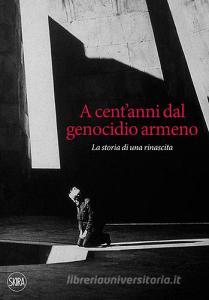 A centanni dal genocidio armeno. La storia di una rinascita.pdf