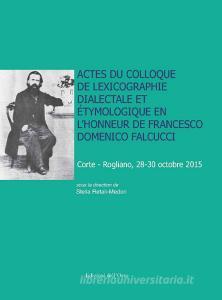 Actes du Colloque de lexicographie dialectale et étymologique en lhonneur de Francesco Domenico Falcucci (Corte-Rogliano, 28-30 octobre 2015). Ediz. critica.pdf