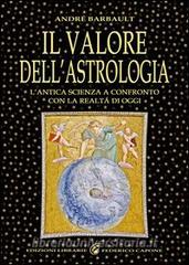 Il valore dellastrologia. Lantica sapienza a confronto con la realtà di oggi.pdf