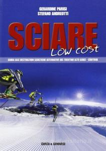 Sciare low cost. Guida alle destinazioni sciistiche alternative del Trentino Alto Adige-Südtirol.pdf