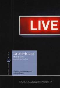 La televisione. Modelli teorici e percorsi di analisi.pdf
