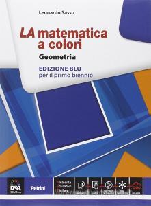 La matematica a colori. Geometria. Ediz. blu. Per le Scuole superiori. Con e-book. Con espansione online.pdf