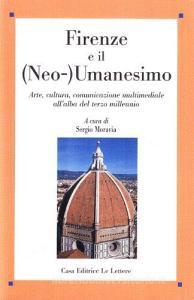 Firenze e il neo umanesimo. Arte, cultura, comunicazione multimediale allalba del terzo millennio.pdf