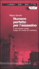 Numero perfetto per lassassino. Il commissario Zarotti indaga nel mondo del marketing.pdf