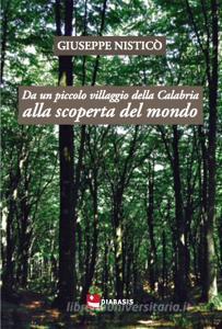 Da un piccolo villaggio della Calabria alla scoperta del mondo.pdf