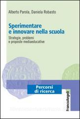 Sperimentare e innovare nella scuola. Strategie, problemi e proposte mediaeducative.pdf